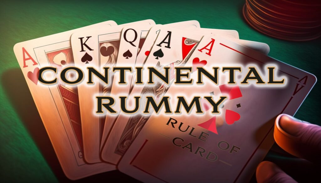 Playing the card game Continental Rummy