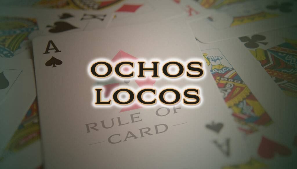 Playing the card game Ochos Locos